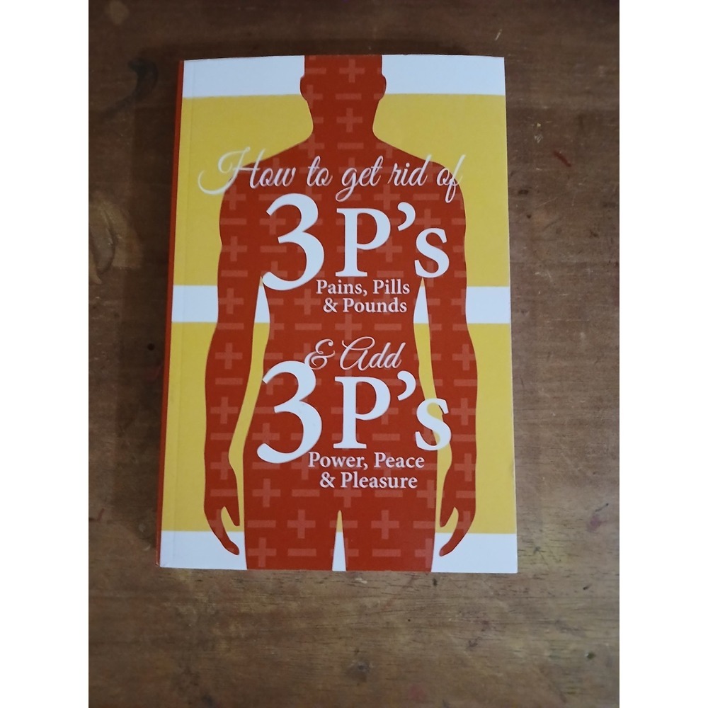 How to Get Rid of 3 P S and Add 3 P S : Pain, Pills and Pound vs Peace, Power...